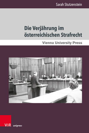 Buchcover Die Verjährung im österreichischen Strafrecht | Sarah Stutzenstein | EAN 9783847114390 | ISBN 3-8471-1439-5 | ISBN 978-3-8471-1439-0