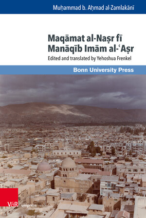 Buchcover Maqāmat al-Naṣr fī Manāqīb Imām al-ʿAṣr | Muḥammad b. Aḥmad al-Zamlakānī | EAN 9783847114574 | ISBN 3-8471-1457-3 | ISBN 978-3-8471-1457-4