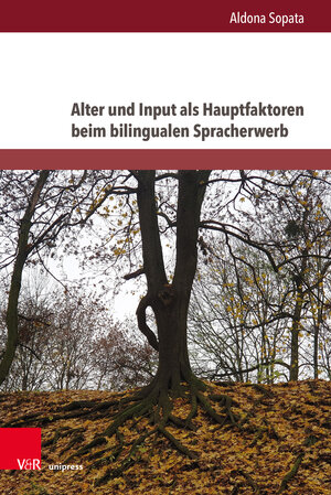Buchcover Alter und Input als Hauptfaktoren beim bilingualen Spracherwerb | Aldona Sopata | EAN 9783847114789 | ISBN 3-8471-1478-6 | ISBN 978-3-8471-1478-9