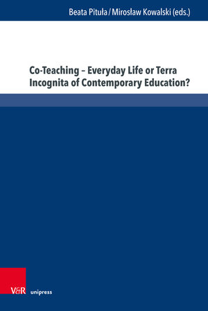 Buchcover Co-Teaching – Everyday Life or Terra Incognita of Contemporary Education?  | EAN 9783847115007 | ISBN 3-8471-1500-6 | ISBN 978-3-8471-1500-7