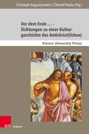 Buchcover Vor dem Ende … – Sichtungen zu einer Kulturgeschichte des Antichrist(lichen)  | EAN 9783847115410 | ISBN 3-8471-1541-3 | ISBN 978-3-8471-1541-0