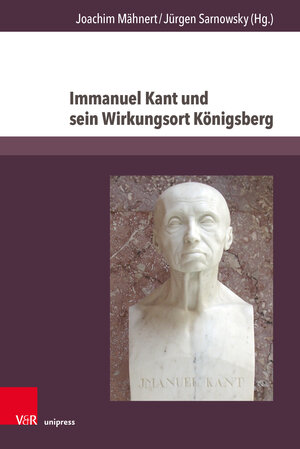 Buchcover Immanuel Kant und sein Wirkungsort Königsberg  | EAN 9783847115588 | ISBN 3-8471-1558-8 | ISBN 978-3-8471-1558-8