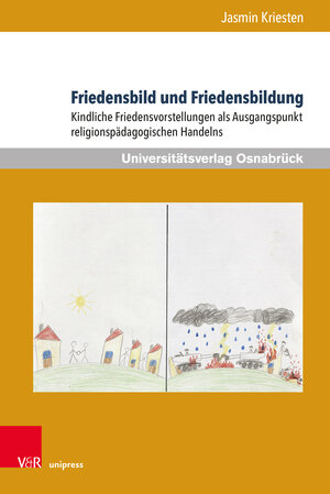 Buchcover Friedensbild und Friedensbildung | Jasmin Kriesten | EAN 9783847115816 | ISBN 3-8471-1581-2 | ISBN 978-3-8471-1581-6