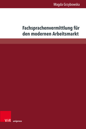 Buchcover Fachsprachenvermittlung für den modernen Arbeitsmarkt | Magda Grzybowska | EAN 9783847116622 | ISBN 3-8471-1662-2 | ISBN 978-3-8471-1662-2