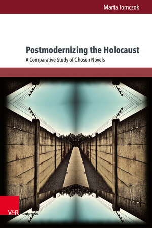Buchcover Postmodernizing the Holocaust | Marta Tomczok | EAN 9783847116783 | ISBN 3-8471-1678-9 | ISBN 978-3-8471-1678-3