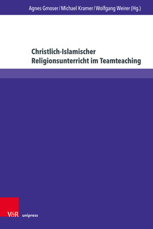 Buchcover Christlich-Islamischer Religionsunterricht im Teamteaching  | EAN 9783847116974 | ISBN 3-8471-1697-5 | ISBN 978-3-8471-1697-4
