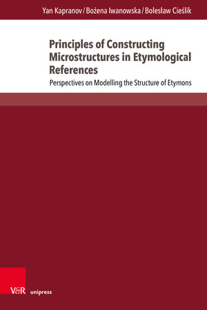Buchcover Principles of Constructing Microstructures in Etymological References | Yan Kapranov | EAN 9783847117728 | ISBN 3-8471-1772-6 | ISBN 978-3-8471-1772-8