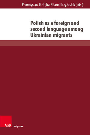 Buchcover Polish as a foreign and second language among Ukrainian migrants  | EAN 9783847117735 | ISBN 3-8471-1773-4 | ISBN 978-3-8471-1773-5