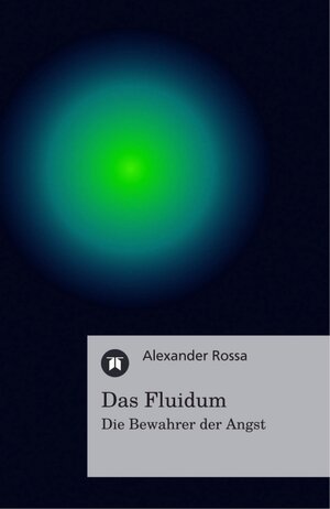 Buchcover Das Fluidum | Alexander Rossa | EAN 9783847212065 | ISBN 3-8472-1206-0 | ISBN 978-3-8472-1206-5