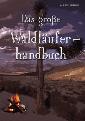 Buchcover Das große Waldläuferhandbuch | Andreas Schulze | EAN 9783847212195 | ISBN 3-8472-1219-2 | ISBN 978-3-8472-1219-5
