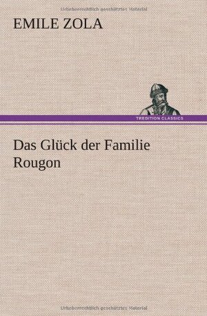 Buchcover Das Glück der Familie Rougon | Emile Zola | EAN 9783847274070 | ISBN 3-8472-7407-4 | ISBN 978-3-8472-7407-0
