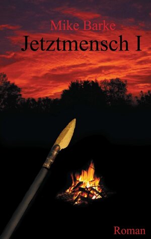 Buchcover Jetztmensch 1 | Mike Barke | EAN 9783847286400 | ISBN 3-8472-8640-4 | ISBN 978-3-8472-8640-0