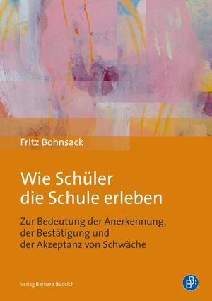 Buchcover Wie Schüler die Schule erleben | Fritz Bohnsack | EAN 9783847400493 | ISBN 3-8474-0049-5 | ISBN 978-3-8474-0049-3