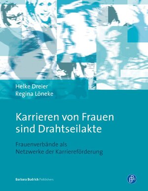 Buchcover „Karrieren von Frauen sind Drahtseilakte“ | Helke Dreier | EAN 9783847401414 | ISBN 3-8474-0141-6 | ISBN 978-3-8474-0141-4