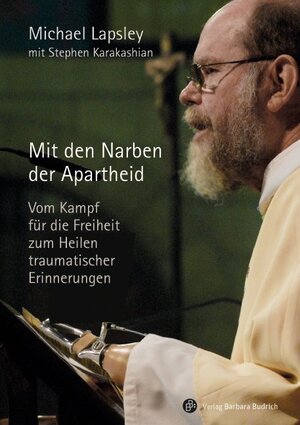 Buchcover Mit den Narben der Apartheid | Michael Lapsley | EAN 9783847401711 | ISBN 3-8474-0171-8 | ISBN 978-3-8474-0171-1