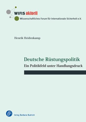 Buchcover Deutsche Rüstungspolitik | Henrik Heidenkamp | EAN 9783847401803 | ISBN 3-8474-0180-7 | ISBN 978-3-8474-0180-3