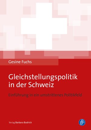 Buchcover Gleichstellungspolitik in der Schweiz | Gesine Fuchs | EAN 9783847402435 | ISBN 3-8474-0243-9 | ISBN 978-3-8474-0243-5