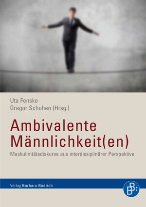 Buchcover Ambivalente Männlichkeit(en)  | EAN 9783847403074 | ISBN 3-8474-0307-9 | ISBN 978-3-8474-0307-4