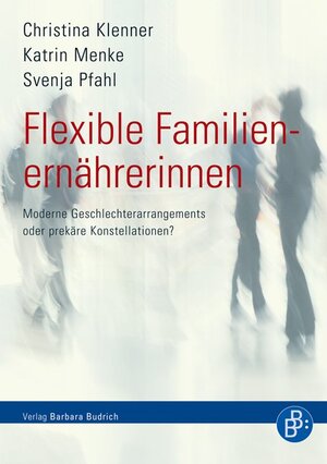 Buchcover Flexible Familienernährerinnen | Christina Klenner | EAN 9783847403081 | ISBN 3-8474-0308-7 | ISBN 978-3-8474-0308-1