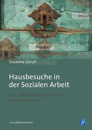 Buchcover Hausbesuche in der Sozialen Arbeit | Susanne Gerull | EAN 9783847404095 | ISBN 3-8474-0409-1 | ISBN 978-3-8474-0409-5