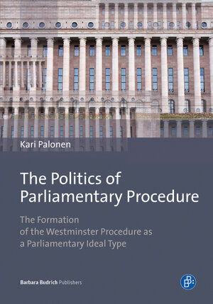 Buchcover The Politics of Parliamentary Procedure | Kari Palonen | EAN 9783847406105 | ISBN 3-8474-0610-8 | ISBN 978-3-8474-0610-5