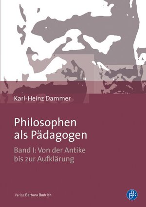 Buchcover Philosophen als pädagogische Denker | Karl-Heinz Dammer | EAN 9783847406501 | ISBN 3-8474-0650-7 | ISBN 978-3-8474-0650-1