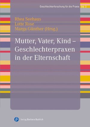 Buchcover Mutter, Vater, Kind – Geschlechterpraxen in der Elternschaft  | EAN 9783847406709 | ISBN 3-8474-0670-1 | ISBN 978-3-8474-0670-9