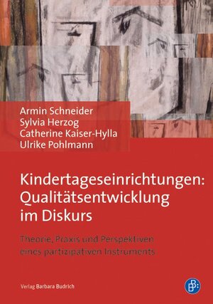 Buchcover Kindertageseinrichtungen: Qualitätsentwicklung im Diskurs | Armin Schneider | EAN 9783847407065 | ISBN 3-8474-0706-6 | ISBN 978-3-8474-0706-5