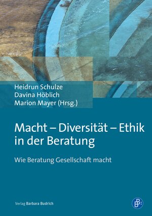 Buchcover Macht – Diversität – Ethik in der Beratung  | EAN 9783847407577 | ISBN 3-8474-0757-0 | ISBN 978-3-8474-0757-7
