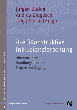 Buchcover (Re-)Konstruktive Inklusionsforschung  | EAN 9783847407690 | ISBN 3-8474-0769-4 | ISBN 978-3-8474-0769-0