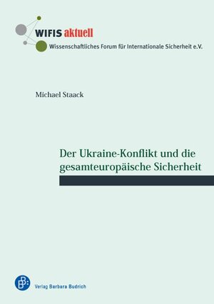 Buchcover Der Ukraine-Konflikt und die gesamteuropäische Sicherheit | Michael Staack | EAN 9783847408796 | ISBN 3-8474-0879-8 | ISBN 978-3-8474-0879-6