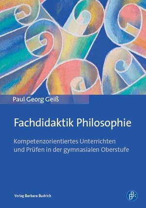 Buchcover Fachdidaktik Philosophie | Paul Georg Geiß | EAN 9783847410454 | ISBN 3-8474-1045-8 | ISBN 978-3-8474-1045-4