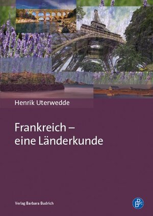 Buchcover Frankreich – eine Länderkunde | Henrik Uterwedde | EAN 9783847410560 | ISBN 3-8474-1056-3 | ISBN 978-3-8474-1056-0