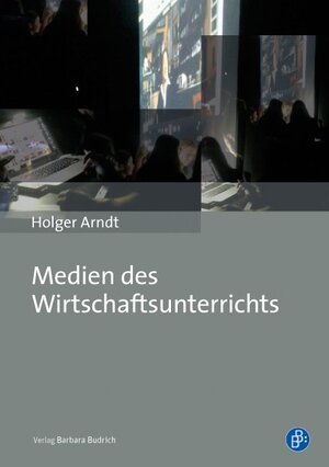 Buchcover Medien des Wirtschaftsunterrichts | Holger Arndt | EAN 9783847410652 | ISBN 3-8474-1065-2 | ISBN 978-3-8474-1065-2