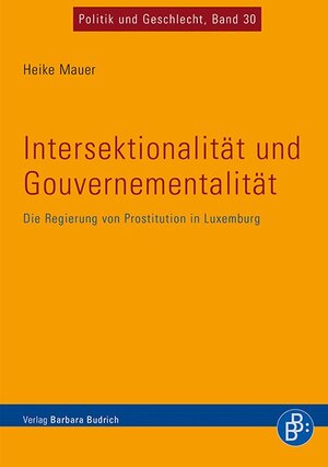Buchcover Intersektionalität und Gouvernementalität | Heike Mauer | EAN 9783847410973 | ISBN 3-8474-1097-0 | ISBN 978-3-8474-1097-3