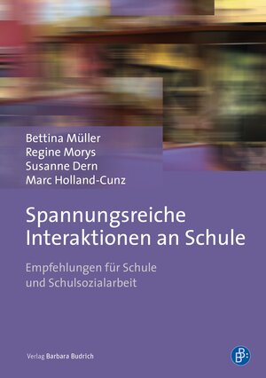 Buchcover Spannungsreiche Interaktionen an Schule | Bettina Müller | EAN 9783847410980 | ISBN 3-8474-1098-9 | ISBN 978-3-8474-1098-0