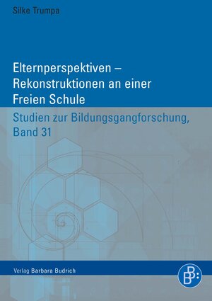 Buchcover Elternperspektiven – Rekonstruktionen an einer Freien Schule | Silke Trumpa | EAN 9783847412960 | ISBN 3-8474-1296-5 | ISBN 978-3-8474-1296-0