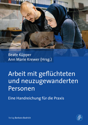 Buchcover Arbeit mit geflüchteten und neuzugewanderten Personen  | EAN 9783847415541 | ISBN 3-8474-1554-9 | ISBN 978-3-8474-1554-1