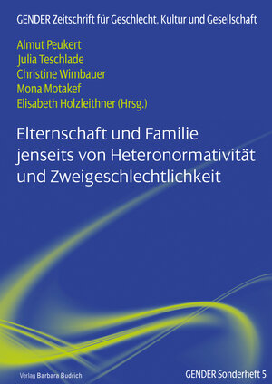 Buchcover Elternschaft und Familie jenseits von Heteronormativität und Zweigeschlechtlichkeit  | EAN 9783847415695 | ISBN 3-8474-1569-7 | ISBN 978-3-8474-1569-5