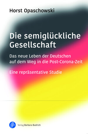 Buchcover Die semiglückliche Gesellschaft | Horst Opaschowski | EAN 9783847416067 | ISBN 3-8474-1606-5 | ISBN 978-3-8474-1606-7