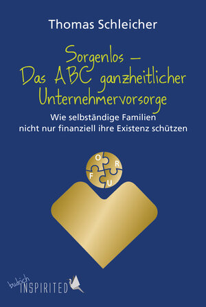 Buchcover Sorgenlos – Das ABC ganzheitlicher Unternehmervorsorge | Thomas Schleicher | EAN 9783847417149 | ISBN 3-8474-1714-2 | ISBN 978-3-8474-1714-9