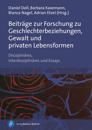 Buchcover Beiträge zur Forschung zu Geschlechterbeziehungen, Gewalt und privaten Lebensformen  | EAN 9783847417774 | ISBN 3-8474-1777-0 | ISBN 978-3-8474-1777-4