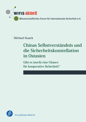 Buchcover Chinas Selbstverständnis und die Sicherheitskonstellation in Ostasien | Michael Staack | EAN 9783847417934 | ISBN 3-8474-1793-2 | ISBN 978-3-8474-1793-4