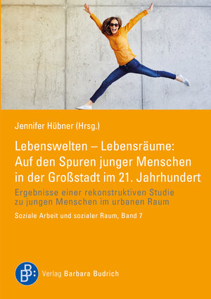 Buchcover Lebenswelten – Lebensräume: Auf den Spuren junger Menschen in der Großstadt im 21. Jahrhundert  | EAN 9783847418740 | ISBN 3-8474-1874-2 | ISBN 978-3-8474-1874-0