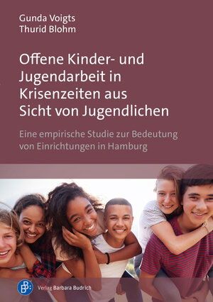 Buchcover Offene Kinder- und Jugendarbeit in Krisenzeiten aus Sicht von Jugendlichen | Gunda Voigts | EAN 9783847418801 | ISBN 3-8474-1880-7 | ISBN 978-3-8474-1880-1