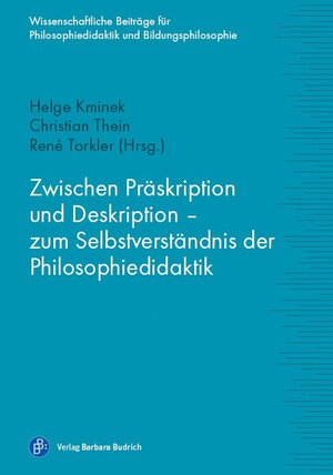 Buchcover Zwischen Präskription und Deskription – zum Selbstverständnis der Philosophiedidaktik  | EAN 9783847420163 | ISBN 3-8474-2016-X | ISBN 978-3-8474-2016-3