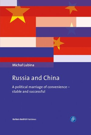 Buchcover Russia and China | Michal Lubina | EAN 9783847420453 | ISBN 3-8474-2045-3 | ISBN 978-3-8474-2045-3