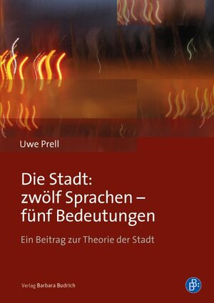 Buchcover Die Stadt: zwölf Sprachen – fünf Bedeutungen | Uwe Prell | EAN 9783847420811 | ISBN 3-8474-2081-X | ISBN 978-3-8474-2081-1