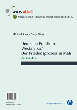 Buchcover Deutsche Politik in Westafrika / Der Friedensprozess in Mali / Politique ouest-africaine de l’Allemagne / Le processus de paix au Mali | Michael Staack | EAN 9783847423232 | ISBN 3-8474-2323-1 | ISBN 978-3-8474-2323-2