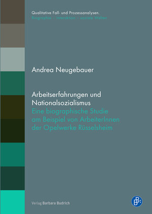 Buchcover Arbeitserfahrungen und Nationalsozialismus | Andrea Neugebauer | EAN 9783847423577 | ISBN 3-8474-2357-6 | ISBN 978-3-8474-2357-7